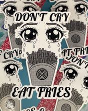 Load image into Gallery viewer, Don&#39;t Cry Eat Fries Sticker Soma Shiokaze
